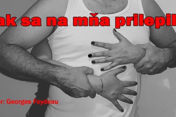 Divadlo „G“ Trebišov: Tak sa na mňa prilepila...