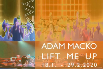 Galéria Koniareň - LIFT ME UP/ADAM MACKO