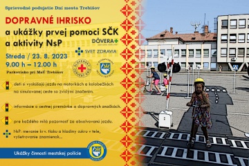 Dopravné ihrisko, aktivity a ukážky SČK  a MsP Trebišov