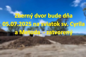 Zberný dvor bude dňa 05.07.2025 na sviatok sv. Cyrila a Metoda zatvorený