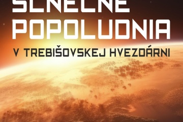 Slnečné popoludnia v trebišovskej hvezdárni