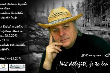Výstava Slavo Čupil - Nič nie je dôležité, je to len umenie